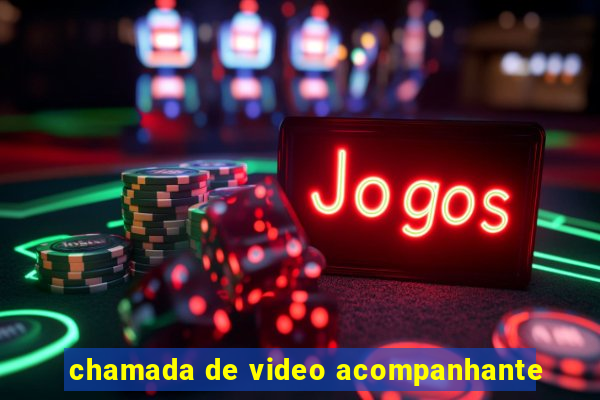 chamada de video acompanhante